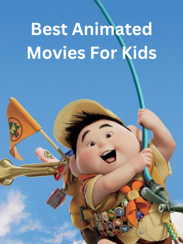Must-Watch Animated Movies For Kids